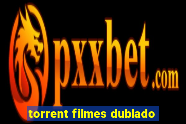 torrent filmes dublado